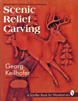 Scenic Relief Carving (Keilhofer, Georg. Georg Keilhofer's Traditional Carving.) 0887407889 Book Cover