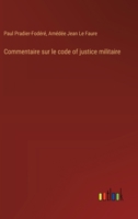 Commentaire sur le code of justice militaire (French Edition) 338503955X Book Cover