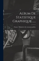 Album de Statistique Graphique ...... 101782116X Book Cover
