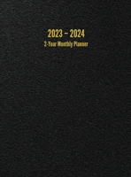 2023 – 2024 2-Year Monthly Planner: 24-Month Calendar (Black) - Large 1947399357 Book Cover