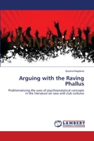 Arguing with the Raving Phallus 3838305051 Book Cover