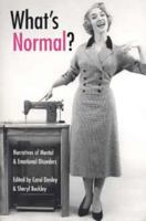 What's Normal?: Narratives of Mental & Emotional Disorders 0873386531 Book Cover