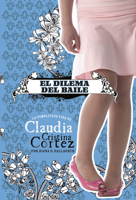El Dilema del Baile: La Complicada Vida de Claudia Cristina Cortez 1496599691 Book Cover