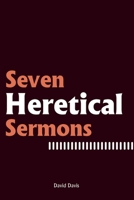 Seven Heretical Sermons 1665306513 Book Cover