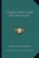 Clairvoyance And Second Sight 1425321771 Book Cover