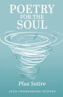 Poetry for the Soul: Plus Satire B0BG5WNBR5 Book Cover