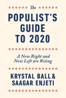 The Populist's Guide to 2020: A New Right and New Left are Rising 1947492454 Book Cover