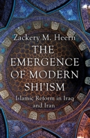 The Emergence of Modern Shi'ism: Islamic Reform in Iraq and Iran 178074496X Book Cover