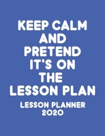 Lesson Planner 2020: Weekly and Monthly Organizer for Middle School Teachers with Funny Saying on Cover Design - Teacher Agenda for Class Planning and ... of Curriculum (2020 Teacher Planners) 1674138148 Book Cover