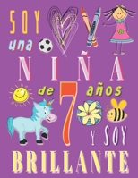 Soy una niña de 7 años y soy brillante: Cuaderno de bocetos cuaderno de dibujos para niñas de siete años (Spanish Edition) 1690970715 Book Cover