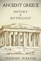 Ancient Greece: History & Mythology 1523945699 Book Cover