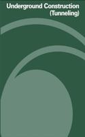 Underground Construction (Tunneling) 1497388201 Book Cover