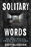 Solitary Words: Reflections From Inside 1537137409 Book Cover