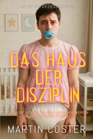 Das Haus der Disziplin: An ABDL/Femdom story (German Edition) B0FJ8RZ65T Book Cover
