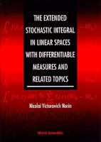 The Extended Stochastic Integral in Linear Spaces With Differentiable Measures and Related Topics 9810225687 Book Cover