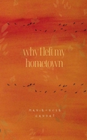 Why I left my Hometown 2322507288 Book Cover