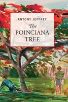 The Poinciana Tree: The story of an Australian woman's life and struggle in the times before, during and after World War II 1922449962 Book Cover