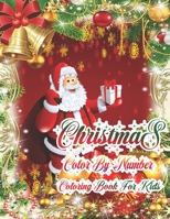 Christmas Color By Number Coloring Book For Kids: 50 Color By Numbers Christmas Coloring Pages for Kids 1712709410 Book Cover