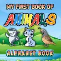 My First Book Of Animals: 8.5x8.5 Inch 56 Animal Colored Pages Book For Boys And Girls Preschoolers Pre K Kindergarten Gift For 3,4,5 Year Old Funny Alphabet Animal Book for Children And Kid Ages 3-5  B086FTGTK4 Book Cover