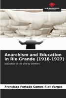 Anarchism and Education in Rio Grande (1918-1927) 6207018095 Book Cover