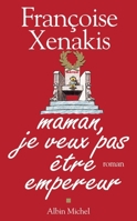 Maman, je veux pas être empereur 2226455000 Book Cover