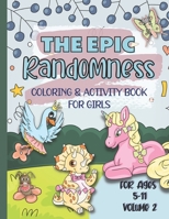 The Epic Randomness Coloring & Activity Book Vol. 2: For Girls Ages 5-11 B093QLNR7D Book Cover