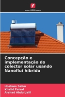 Concepção e implementação do colector solar usando Nanoflui híbrido 6205777894 Book Cover