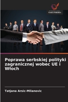 Poprawa serbskiej polityki zagranicznej wobec UE i Wloch (Polish Edition) 620232421X Book Cover