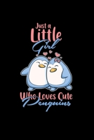 Just a little girl who loves cute penguins: 6x9 Penguins lined ruled paper notebook notes 170996507X Book Cover