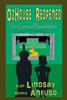 OzHouse Reopened: The Curse of Budistiltskin 1574330489 Book Cover