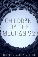 Children of the Mechanism 1515381994 Book Cover