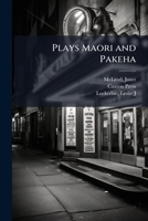 Plays Maori and Pakeha 1179981804 Book Cover