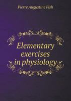 Elementary Exercises in Physiology 1015365256 Book Cover