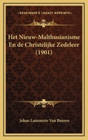 Het Nieuw-Malthusianisme En de Christelijke Zedeleer (1901) 116119651X Book Cover