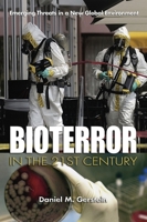 Bioterror in the 21st Century: Emerging Threats in a New Global Environment 1591143136 Book Cover