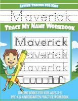 Maverick Letter Tracing for Kids Trace my Name Workbook: Tracing Books for Kids ages 3 - 5 Pre-K & Kindergarten Practice Workbook 1984968750 Book Cover