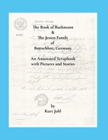 The Book of Buthmann & The Jessens of Bottschlott, Germany: An Annotated Scrapbook in Pictures and Stories 1387910736 Book Cover
