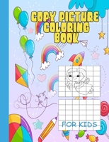 Copy Picture Coloring Book For Kids: Funny Coloring Book for Kids, Drawing and Activity Book for Kids to Learn to Draw B08MSQ3Y4Y Book Cover