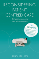 Reconsidering Patient Centred Care: Between Autonomy and Abandonment 180071744X Book Cover