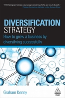 Diversification Strategy: How to Grow a Business by Diversifying Successfully 0749456647 Book Cover