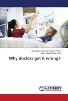 Why doctors get it wrong? 1519759037 Book Cover