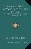 Journal d'Un Voyage Fait En 1775 & 1776 Dans Les Pays M�ridionaux de l'Europe 1021547034 Book Cover