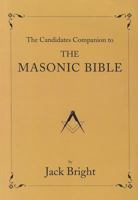 The Candidate�s Companion to the Masonic Bible 0853183074 Book Cover