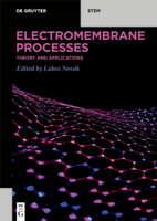 Electromembrane Processes: Theory and Applications 3110739453 Book Cover