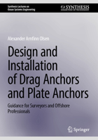 Design and Installation of Drag Anchors and Plate Anchors: Guidance for Surveyors and Offshore Professionals 3031740378 Book Cover