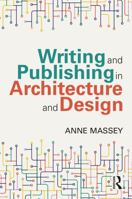 Writing and Publishing in Architecture and Design 1032371307 Book Cover