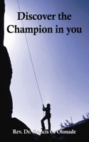 Discover the Champion in You 140032629X Book Cover