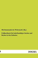 Feldkochbuch fur behelfsmäßiges Kochen und Backen in den Kolonien 395610322X Book Cover