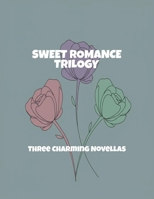 Sweet Romance Trilogy: Three Charming Novellas B0FQ469SN5 Book Cover