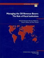 Managing the Oil Revenue Boom: The Role of Fiscal Institutions 1589067185 Book Cover